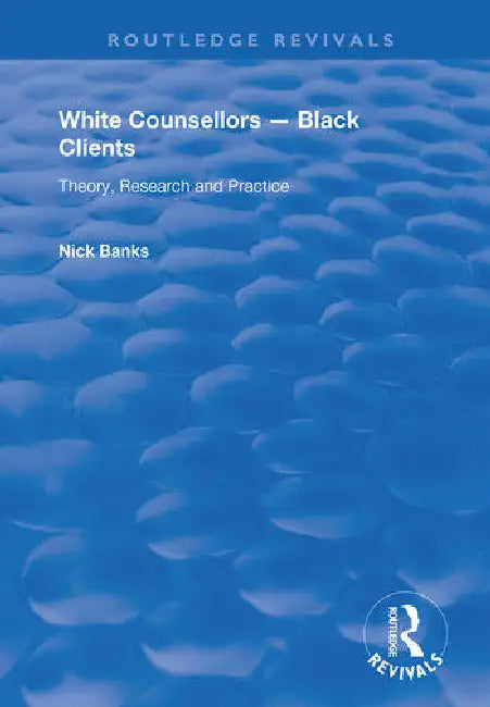 Buy White Counsellors - Black Clients (English, Banks Nick) — BookShops.in