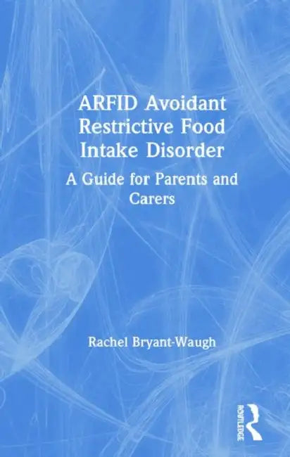 Buy Arfid Avoidant Restrictive Food Intake Disorder (English, Bryant-Waugh Rachel) โ BookShops.in