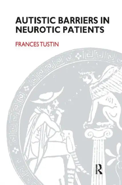 Buy Autistic Barriers in Neurotic Patients (English, Tustin Frances) β BookShops.in