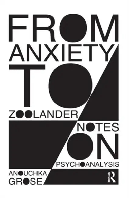 Buy From Anxiety to Zoolander (English, Grose Anouchka) — BookShops.in