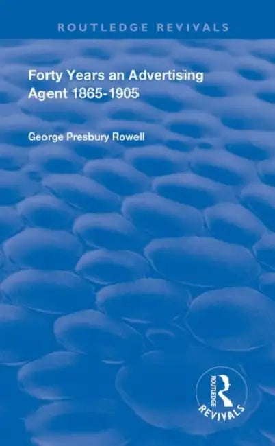 Buy Forty Years an Advertising Agent (English, Presbury Rowell George) — BookShops.in