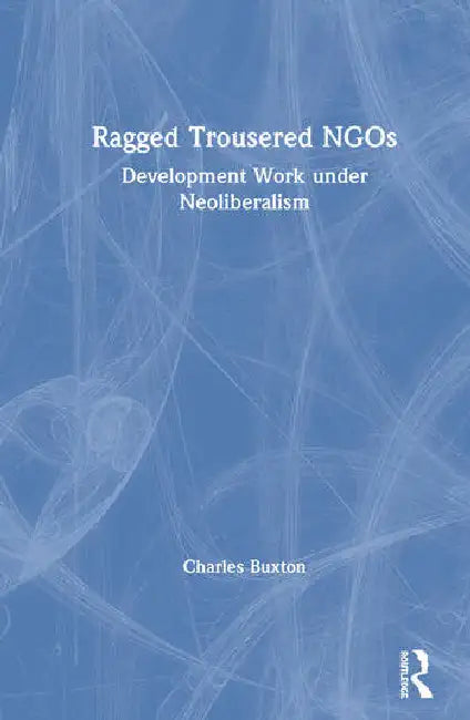 Buy Ragged Trousered NGOs (English, Buxton Charles) — BookShops.in