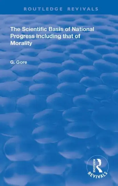 Buy The Scientific Basis of National Progress (English, Gore G.) — BookShops.in