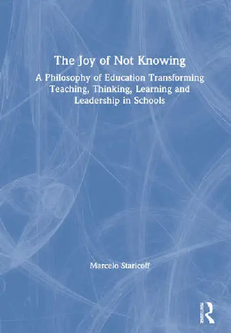 Buy The Joy of Not Knowing (English, Staricoff Marcelo) — BookShops.in