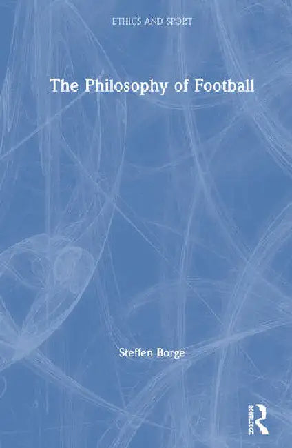 Buy The Philosophy of Football (English, Borge Steffen) — BookShops.in