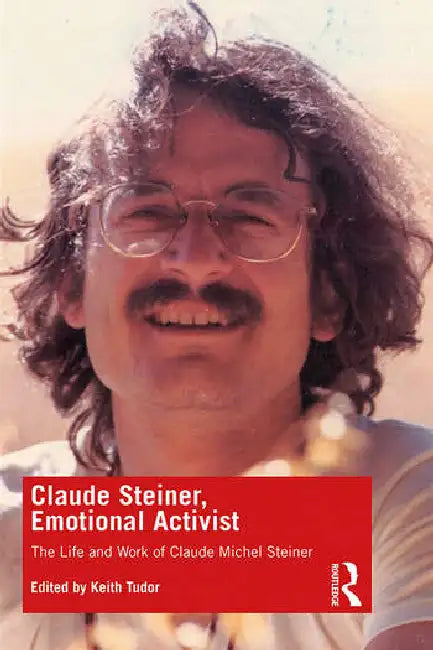 Buy Claude Steiner, Emotional Activist (English, Tudor Keith) — BookShops.in
