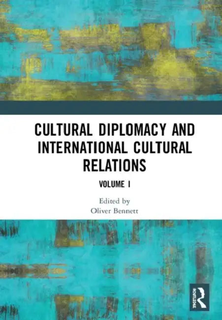 Buy Cultural Diplomacy and International Cultural Relations (English, Bennett Oliver) — BookShops.in