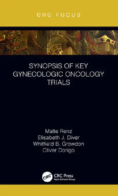 Buy Synopsis of Key Gynecologic Oncology Trials | by Malte Renz | Elisabeth Diver | Whitfield Growdon | CRC Press | by Malte Renz | Elisabeth Diver | Whitfield Growdon | CRC Press | by Malte Renz | Elisabeth Diver | Whitfield Growdon | CRC Press | by Malte Renz | Elisabeth Diver | Whitfield Growdon | CRC Press | by Malte Renz | Elisabeth Diver | Whitfield Growdon | CRC Press | by Malte Renz | Elisabeth Diver | Whitfield Growdon | CRC Press | by Malte Renz | Elisabeth Diver | Whitfield Growdon | CRC — BookShops.in