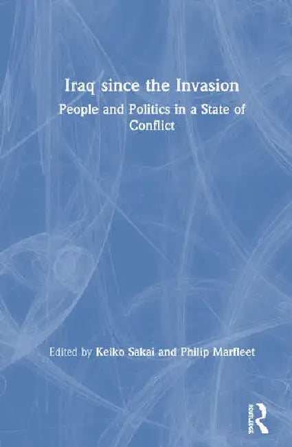 Buy Iraq Since the Invasion (English, Sakai Keiko | Philip Marfleet) — BookShops.in