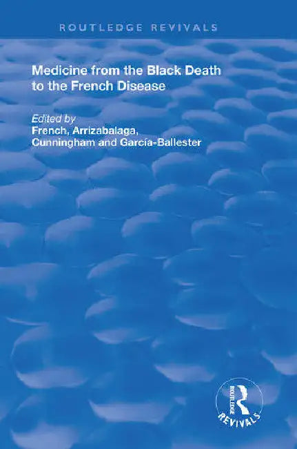 Buy Medicine from the Black Death to the French Disease | by French Roger | Jon Arrizabalaga | Andrew Cunningham | Routledge | by French Roger | Jon Arrizabalaga | Andrew Cunningham | Routledge | by French Roger | Jon Arrizabalaga | Andrew Cunningham | Routledge | by French Roger | Jon Arrizabalaga | Andrew Cunningham | Routledge | by French Roger | Jon Arrizabalaga | Andrew Cunningham | Routledge | by French Roger | Jon Arrizabalaga | Andrew Cunningham | Routledge | by French Roger | Jon Arrizabala — BookShops.in