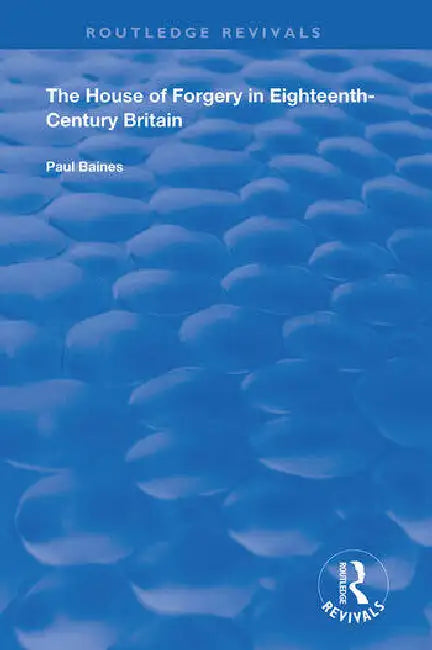 Buy The House of Forgery in Eighteenth-Century Britain (English, Baines Paul) — BookShops.in