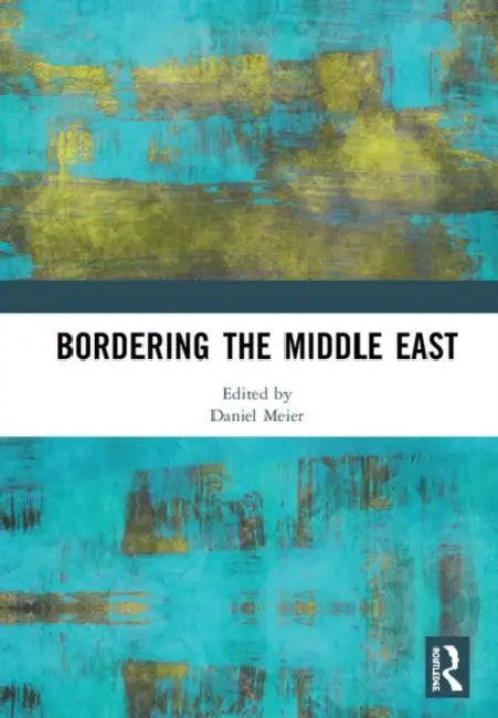 Buy Bordering the Middle East (English, Meier Daniel) — BookShops.in