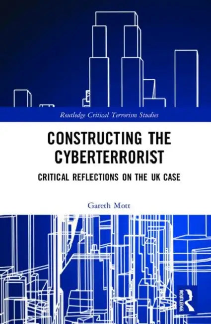 Buy Constructing the Cyberterrorist (English, Mott Gareth) — BookShops.in