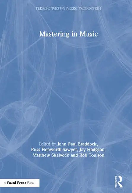 Buy Mastering in Music (English, Braddock John Paul | Russ Hepworth-Sawyer | Jay Hodgson) — BookShops.in