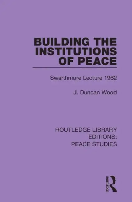 Buy Building the Institutions of Peace (English, Wood J. Duncan) — BookShops.in