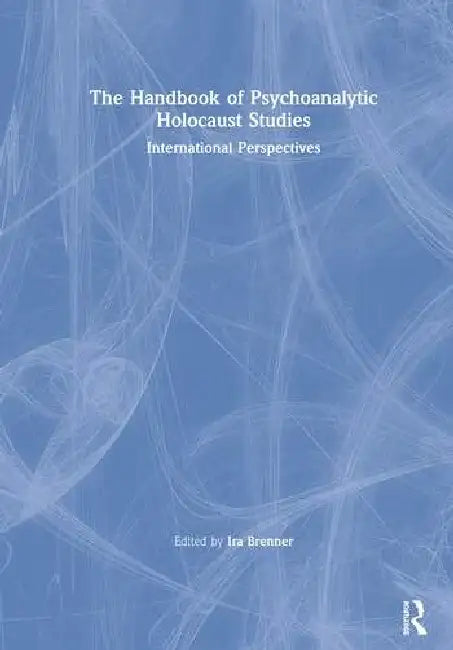 Buy The Handbook of Psychoanalytic Holocaust Studies (English, Brenner Ira) — BookShops.in