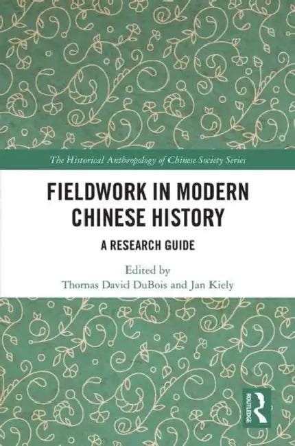 Buy Fieldwork in Modern Chinese History (English, DuBois Thomas David | Jan Kiely) — BookShops.in