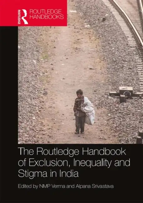 Buy The Routledge Handbook of Exclusion, Inequality and Stigma in India (English, Verma NMP | Alpana Srivastava) — BookShops.in