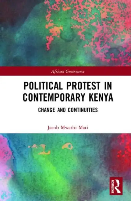 Buy Political Protest in Contemporary Kenya (English, Mati Jacob Mwathi) β BookShops.in