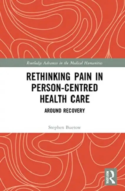 Buy Rethinking Pain in Person-Centred Health Care (English, Buetow Stephen) โ BookShops.in