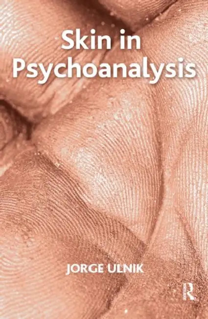 Buy Skin in Psychoanalysis (English, Ulnik Jorge) — BookShops.in