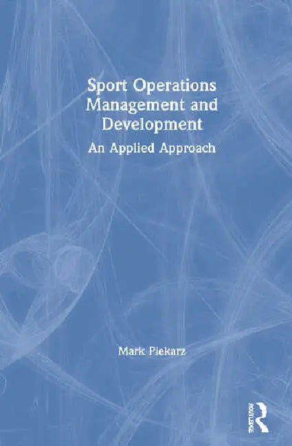 Buy Sport Operations Management and Development (English, Piekarz Mark) — BookShops.in