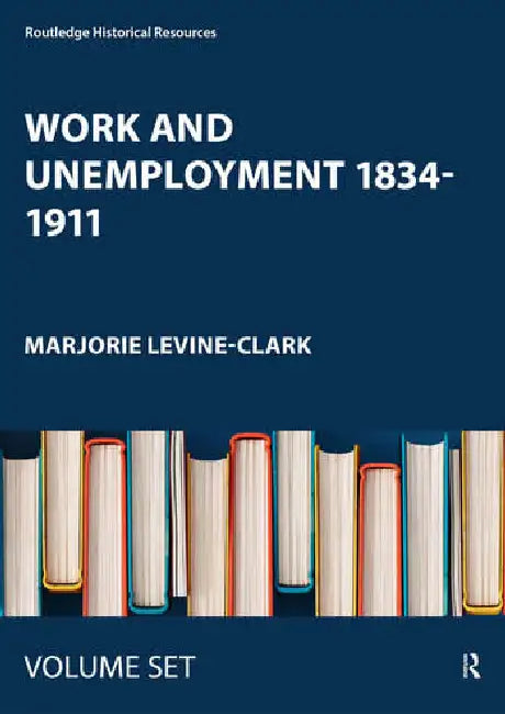 Buy Work and Unemployment 1834-1911 (English, Levine-Clark Marjorie) — BookShops.in