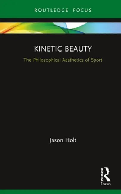 Buy Kinetic Beauty (English, Jason Holt) β BookShops.in