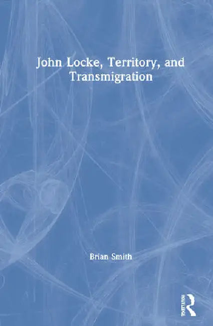 Buy John Locke, Territory, and Transmigration (English, Smith Brian) — BookShops.in