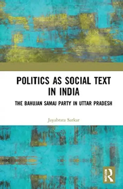 Buy Politics as Social Text in India (English, Sarkar Jayabrata) — BookShops.in