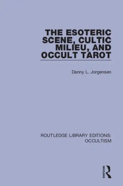 Buy The Esoteric Scene, Cultic Milieu, and Occult Tarot (English, Jorgensen Danny L.) — BookShops.in