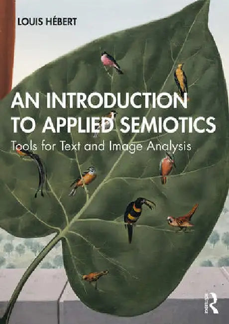 Buy An Introduction to Applied Semiotics (English, Hébert Louis | Julie Tabler) — BookShops.in