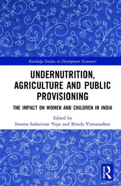 Buy Undernutrition, Agriculture and Public Provisioning (English, Vepa Swarna Sadasivam | Brinda Viswanathan) — BookShops.in