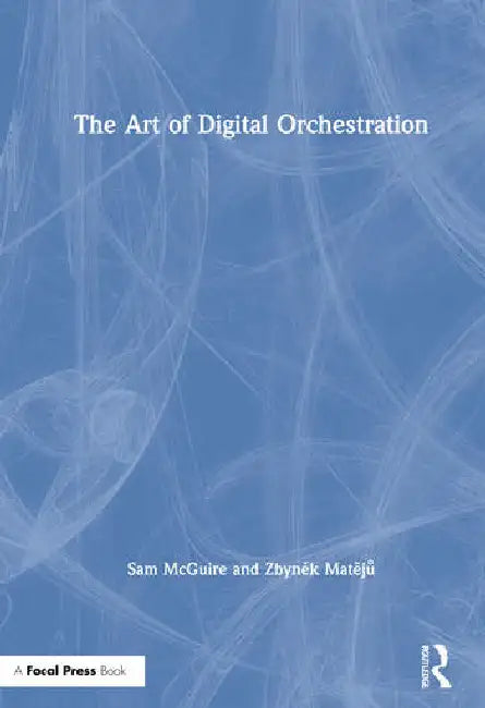 Buy The Art of Digital Orchestration | by McGuire Sam | Zbyněk Matějů | Focal Press | by McGuire Sam | Zbyněk Matějů | Focal Press | by McGuire Sam | Zbyněk Matějů | Focal Press | by McGuire Sam | Zbyněk Matějů | Focal Press | by McGuire Sam | Zbyněk Matějů | Focal Press | by McGuire Sam | Zbyněk Matějů | Focal Press | by McGuire Sam | Zbyněk Matějů | Focal Press | by McGuire Sam | Zbyněk Matějů | Focal Press | by McGuire Sam | Zbyněk Matějů | Focal Press | by McGuire Sam | Zbyněk Matějů | Focal Pre — BookShops.in