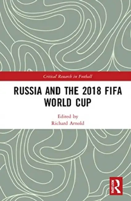 Buy Russia and the 2018 Fifa World Cup (English, Arnold Richard) — BookShops.in