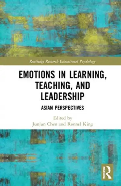 Buy Emotions in Learning, Teaching, and Leadership (English, Chen Junjun | Ronnel B. King) — BookShops.in