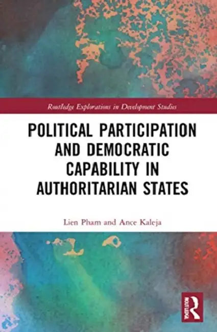Buy Political Participation and Democratic Capability in Authoritarian States (English, Pham Lien | Ance Kaleja) — BookShops.in