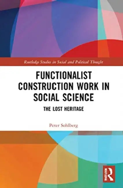 Buy Functionalist Construction Work in Social Science (English, Sohlberg Peter) — BookShops.in