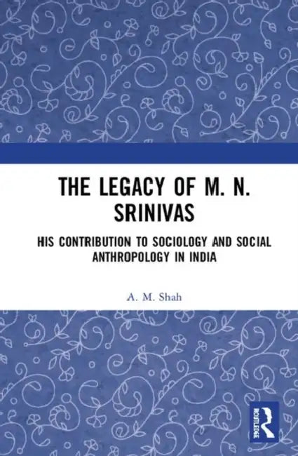 Buy The Legacy of M. N. Srinivas (English, Shah A. M.) — BookShops.in