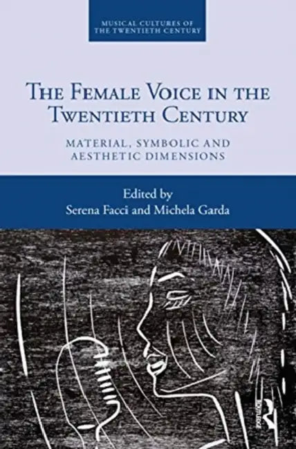 Buy The Female Voice in the Twentieth Century (English, Facci Serena | Michela Garda) β BookShops.in