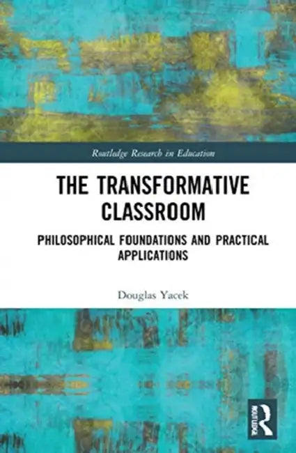 Buy The Transformative Classroom (English, Yacek Douglas) — BookShops.in