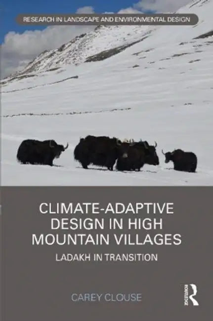 Buy Climate-Adaptive Design in High Mountain Villages (English, Clouse Carey) — BookShops.in