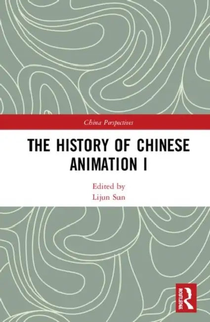 Buy The History of Chinese Animation I (English, Sun Lijun) — BookShops.in