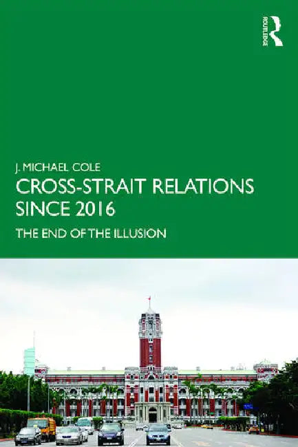 Buy Cross-Strait Relations Since 2016 (English, Cole J. Michael) — BookShops.in