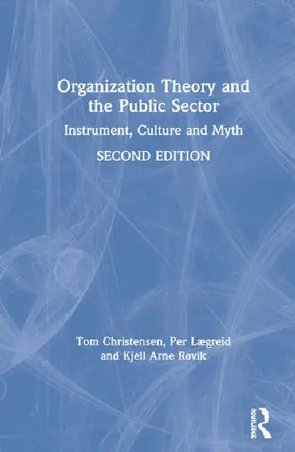 Buy Organization Theory and the Public Sector (English, Christensen Tom | Per Lægreid | Kjell Arne Røvik) — BookShops.in