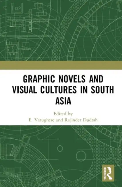 Buy Graphic Novels and Visual Cultures in South Asia (English, Varughese E. | Rajinder Dudrah) — BookShops.in