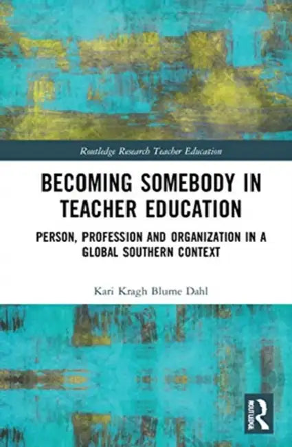 Buy Becoming Somebody in Teacher Education (English, Dahl Kari Kragh Blume) — BookShops.in