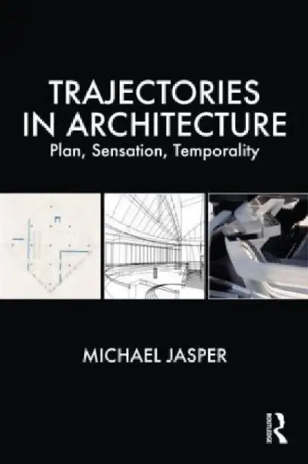 Trajectories in Architecture (English, Michael Jasper)