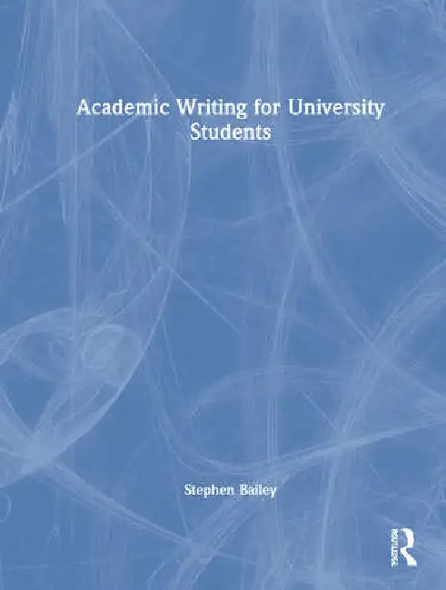 Buy Academic Writing for University Students (English, Bailey Stephen) — BookShops.in