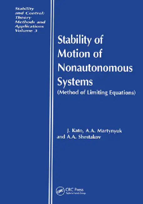 Buy Stability of Motion of Nonautonomous Systems (Methods of Limiting Equations) (English, Junji Kato) — BookShops.in